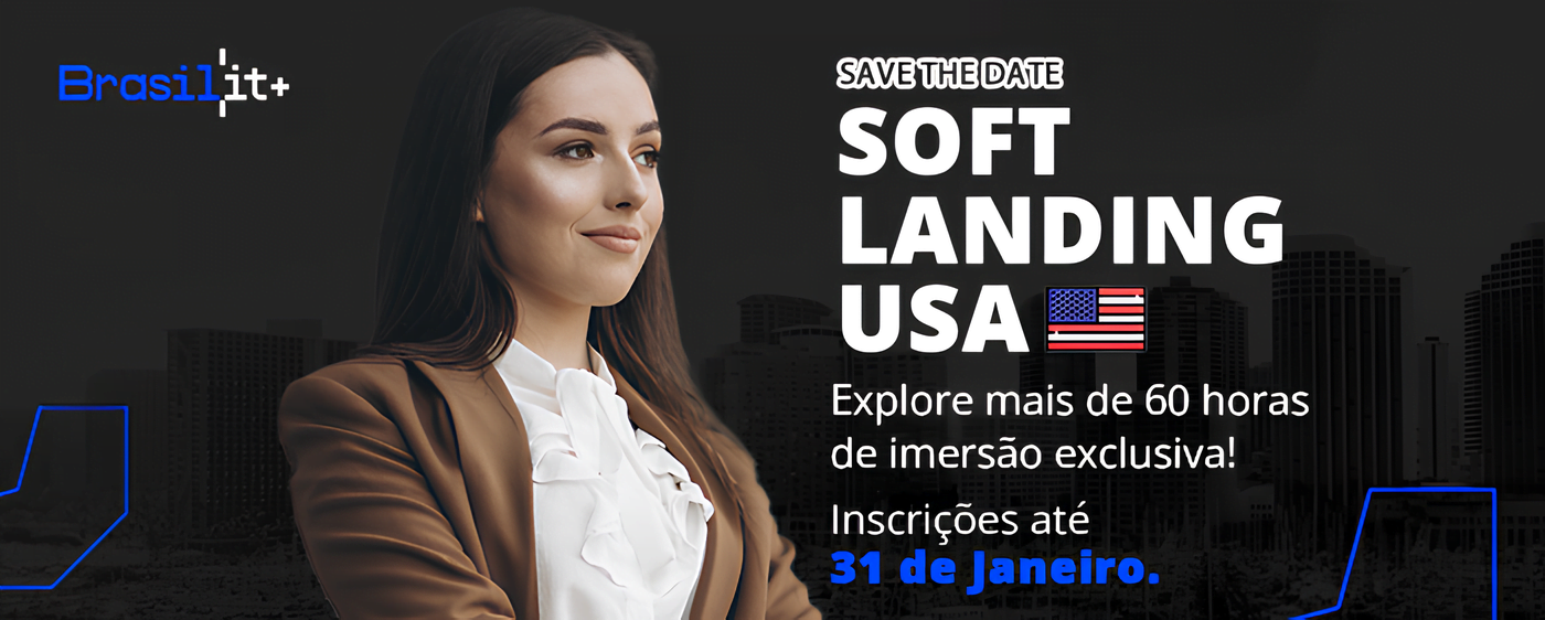 Brasil IT+ realiza programa de Soft Landing nos Estados Unidos - Anprotec
