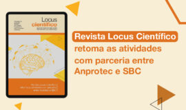 Revista Locus Científico retoma as atividades com parceria entre Anprotec e SBC