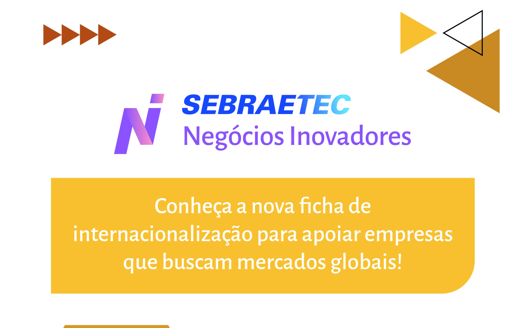 Sebraetec Negócios Inovadores lança Ficha de Internacionalização e amplia apoio a empresas brasileiras que buscam mercados globais