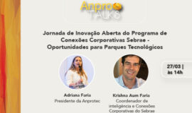 Anprotec apoia Jornada de Inovação Aberta do Programa de Conexões Corporativas do Sebrae e mobiliza parques para engajamento de grandes empresas