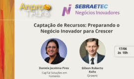 AnproTalks Especial Sebraetec NI aborda estratégias de captação de recursos para crescimento de startups