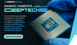 Sebrae Startups realiza mapeamento e diagnóstico de deeptechs