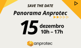 Anprotec realiza o 1º Panorama Anprotec em 15 de dezembro, em Brasília