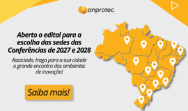 Anprotec abre edital para escolha das sedes das Conferências 2027 e 2028